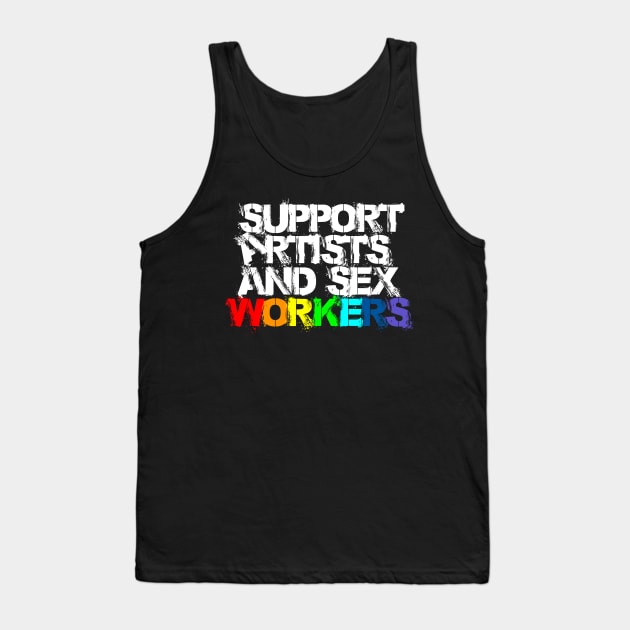 Support Artists and Sex Workers (LGBTQIA+ Edition) Tank Top by GodsBurden